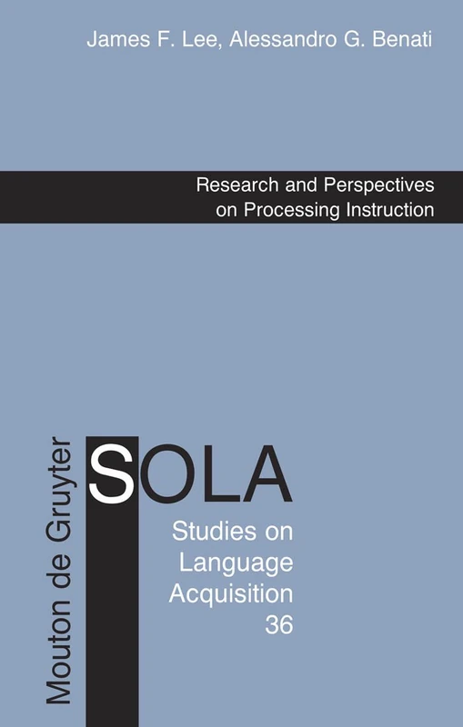 Research and Perspectives on Processing Instruction: 36 (Studies on Language Acquisition [SOLA], 36)