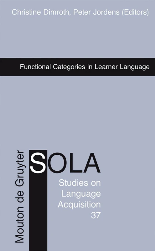 Functional Categories in Learner Language: 37 (Studies on Language Acquisition [SOLA], 37)
