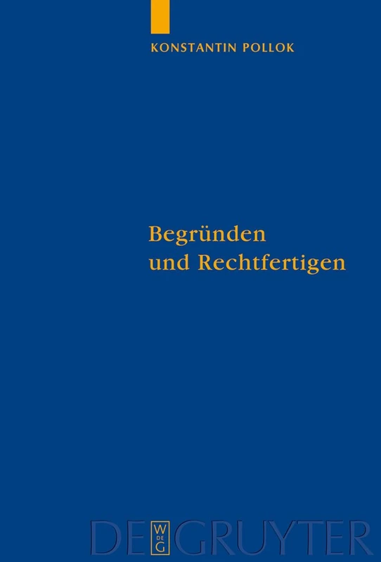 De Gruyter Begrunden und Rechtfertigen - Philosophy Book