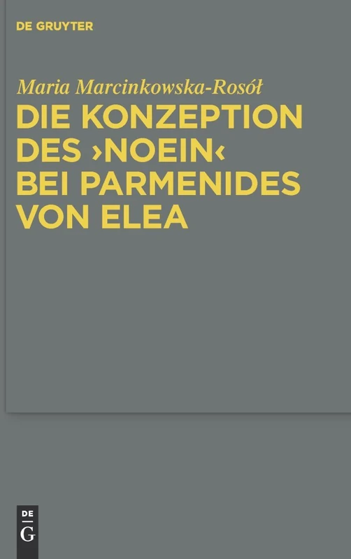De Gruyter - Die Konzeption des "noein" bei Parmenides