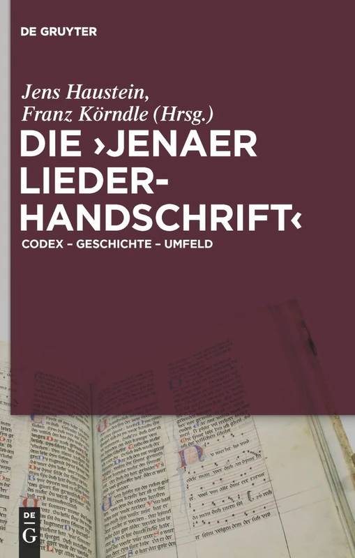 De Gruyter - Die Jenaer Liederhandschrift: Codex - Geschichte