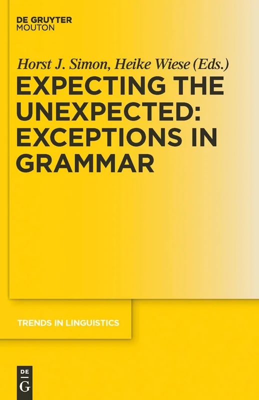 Expecting the Unexpected: Exceptions in Grammar (Trends in Linguistics: Studies & Monographs): 216 (Trends in Linguistics. Studies and Monographs [TiLSM], 216) - Image 1