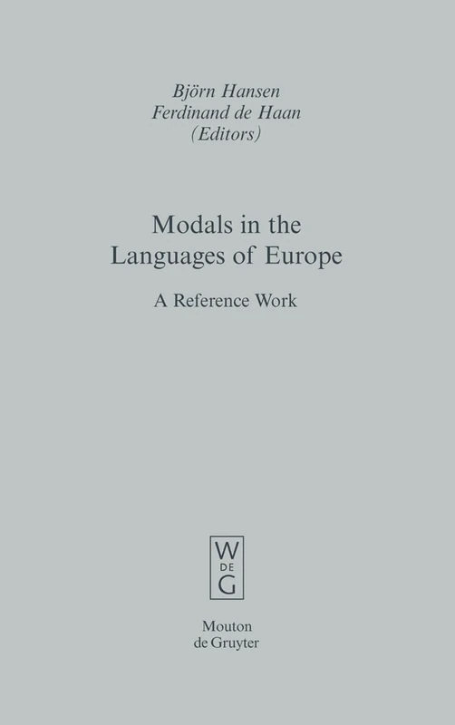 Modals in the Languages of Europe: A Reference Work: 44 (Empirical Approaches to Language Typology [EALT], 44)