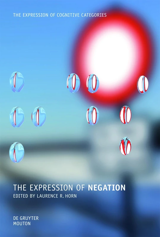 De Gruyter Mouton - The Expression of Negation: 4 (ECC, 4)