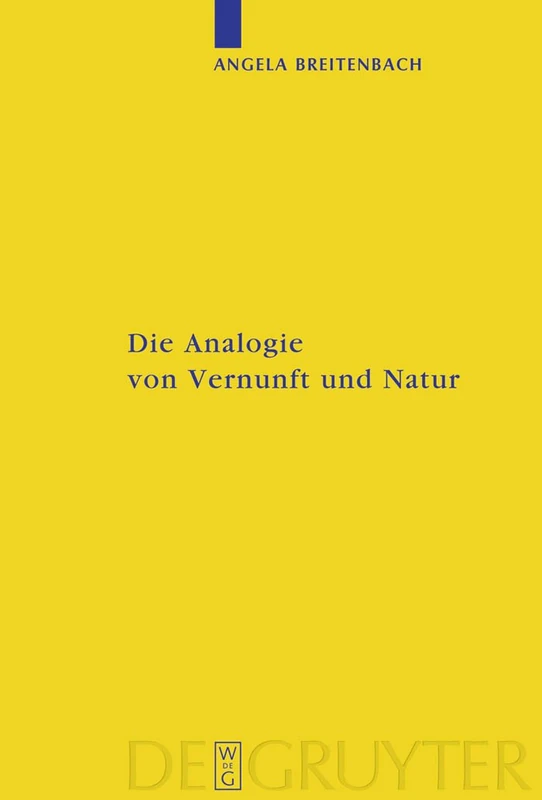 Die Analogie von Vernunft und Natur: Eine Umweltphilosophie Nach Kant: 159 (Kantstudien-Ergänzungshefte)