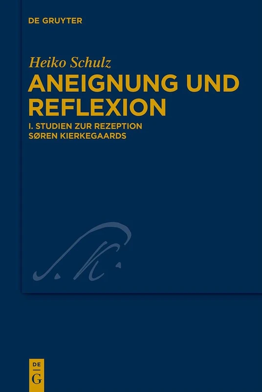 Studien zur Rezeption Søren Kierkegaards: 24 (Kierkegaard Studies. Monograph)