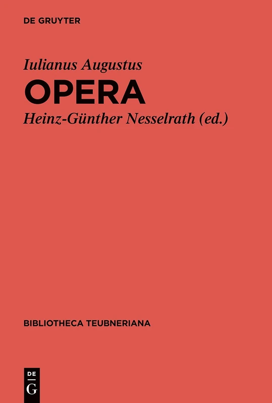 Iuliani Augusti Opera (Bibliotheca scriptorum Graecorum et Romanorum Teubneriana)