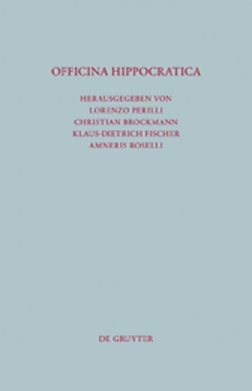 Officina Hippocratica: Beiträge zu Ehren von Anargyros Anastassiou und Dieter Irmer: 289 (Beitrage zur Altertumskunde, 289)
