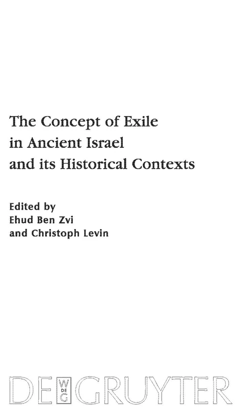 The Concept of Exile in Ancient Israel and its Historical Contexts: 404 (Beihefte zur Zeitschrift fur die Alttestamentliche Wissenschaft, 404)