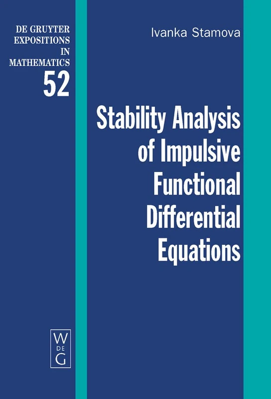 Stability Analysis of Impulsive Functional Differential Equations: 52 (De Gruyter Expositions in Mathematics, 52)