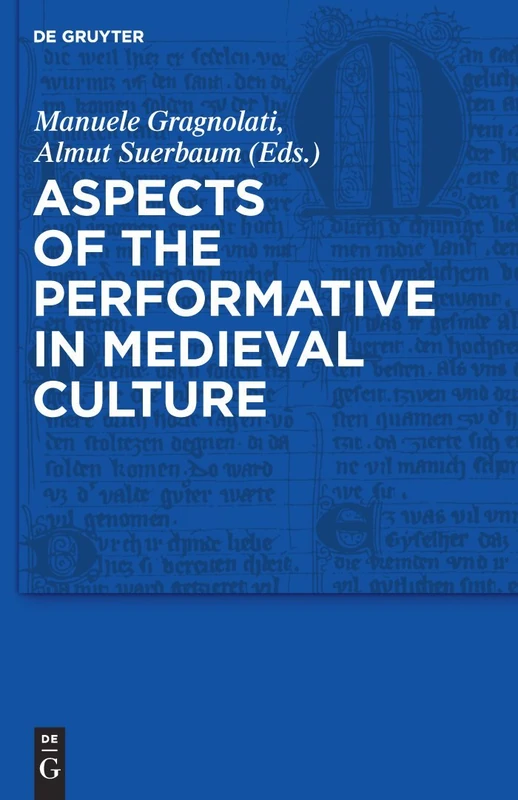 Aspects of the Performative in Medieval Culture: 18 (Trends in Medieval Philology, 18)
