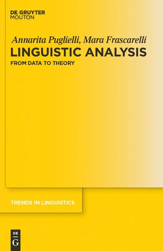 Linguistic Analysis: From Data to Theory: 220 (Trends in Linguistics. Studies and Monographs [TiLSM], 220)