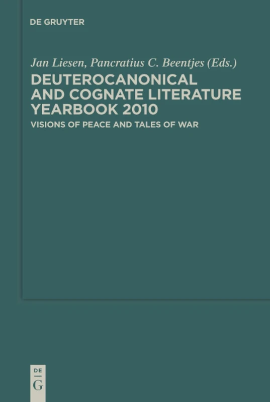 Deuterocanonical and Cognate Literature: Yearbook, 2010, Visions of Peace and Tales of War