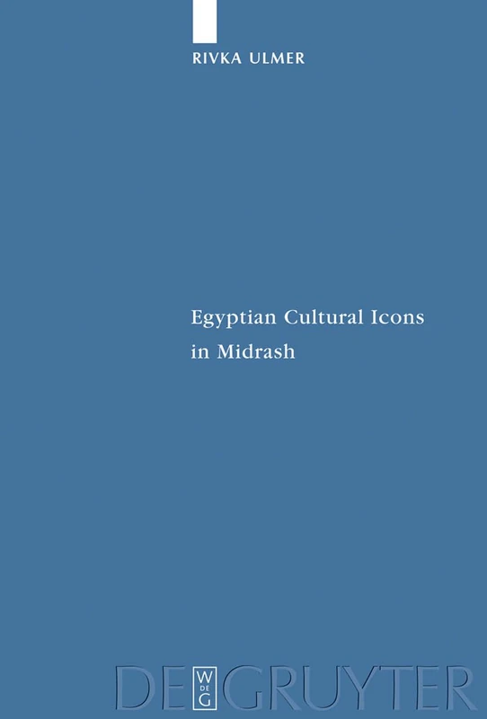 De Gruyter Egyptian Cultural Icons in Midrash: 52 - Studia Judaica