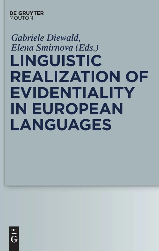Linguistic Realization of Evidentiality in European Languages: 49 (Empirical Approaches to Language Typology [EALT], 49) - Image 1