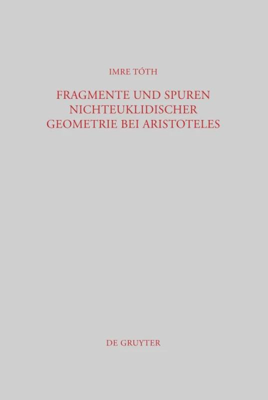 Fragmente und Spuren nichteuklidischer Geometrie bei Aristoteles: 280 (Beitrage zur Altertumskunde, 280)