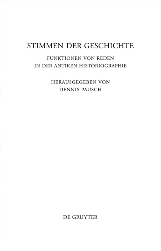 Stimmen der Geschichte: Funktionen Von Reden in Der Antiken Historiographie: 284 (Beiträge Zur Altertumskunde)