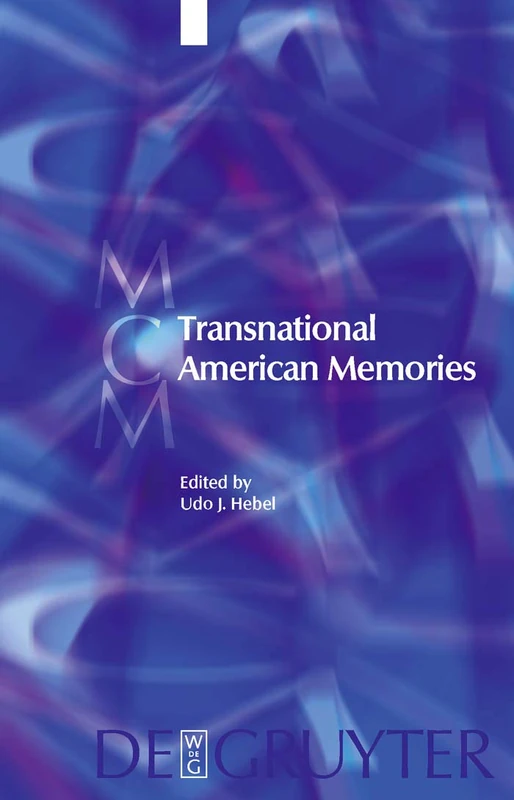 Transnational American Memories: 11 (Media and Cultural Memory, 11)