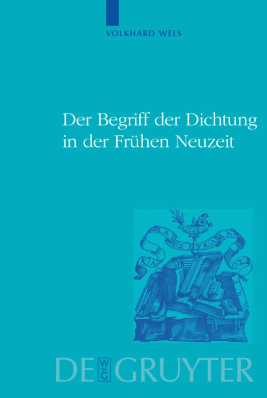 Der Begriff der Dichtung in der Frühen Neuzeit: 8 (Historia Hermeneutica. Series Studia)