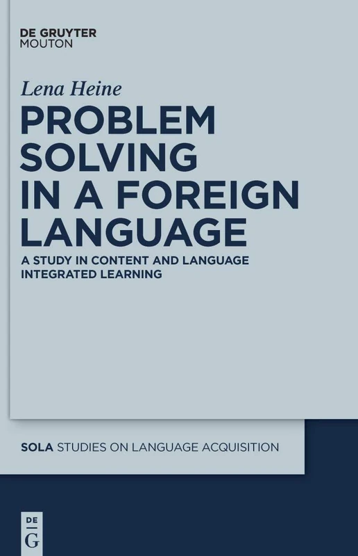 Problem Solving in a Foreign Language: 41 (Studies on Language Acquisition [SOLA], 41)