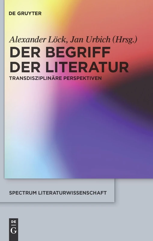 De Gruyter Der Begriff der Literatur - Spectrum Literaturwissenschaft