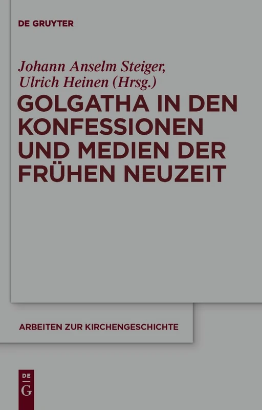 De Gruyter Golgatha in den Konfessionen und Medien - Vol 113