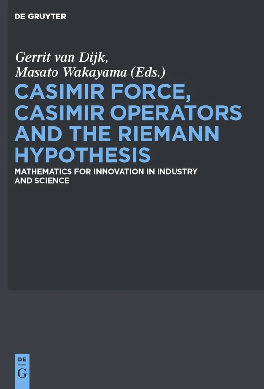 Casimir Force, Casimir Operators and the Riemann Hypothesis: Mathematics for Innovation in Industry and Science (De Gruyter Proceedings in Mathematics) - Image 1