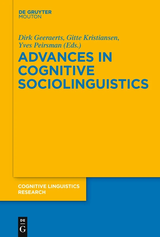 Advances in Cognitive Sociolinguistics: 45 (Cognitive Linguistics Research [CLR], 45)
