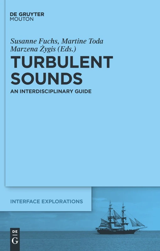 Turbulent Sounds: An Interdisciplinary Guide: 21 (Interface Explorations [IE], 21) - Image 1