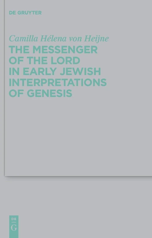 De Gruyter - Messenger of the Lord in Early Jewish Genesis