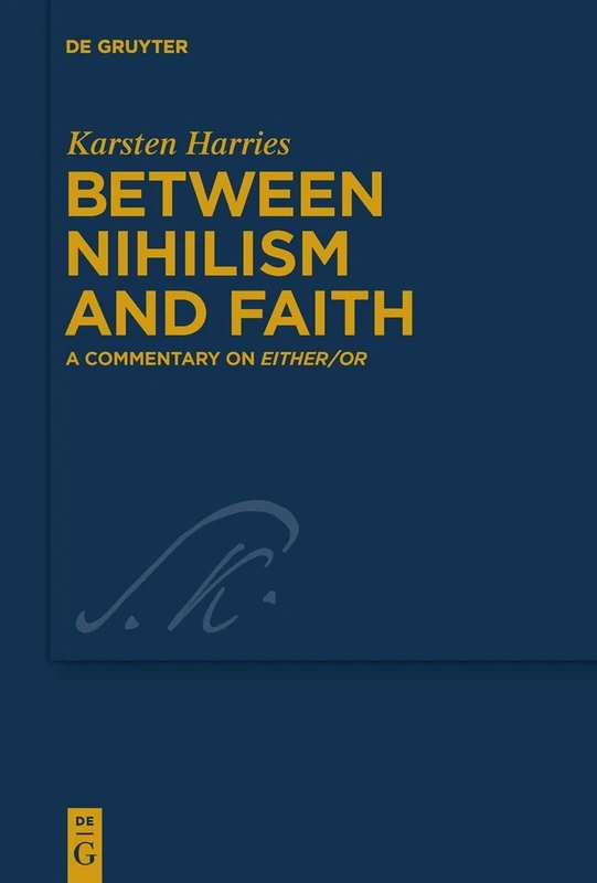 Between Nihilism and Faith: A Commentary on Either/Or: 21 (Kierkegaard Studies. Monograph Series, 21)