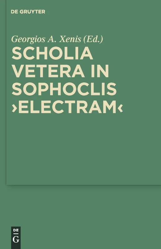 Scholia Vetera in Sophoclis "Electram" (Sammlung griechischer und lateinischer Grammatiker)
