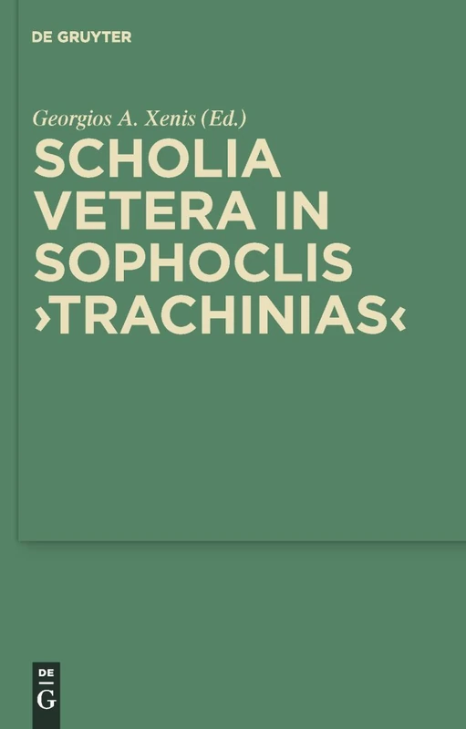 Scholia Vetera in Sophoclis "Trachinias" (Sammlung griechischer und lateinischer Grammatiker)