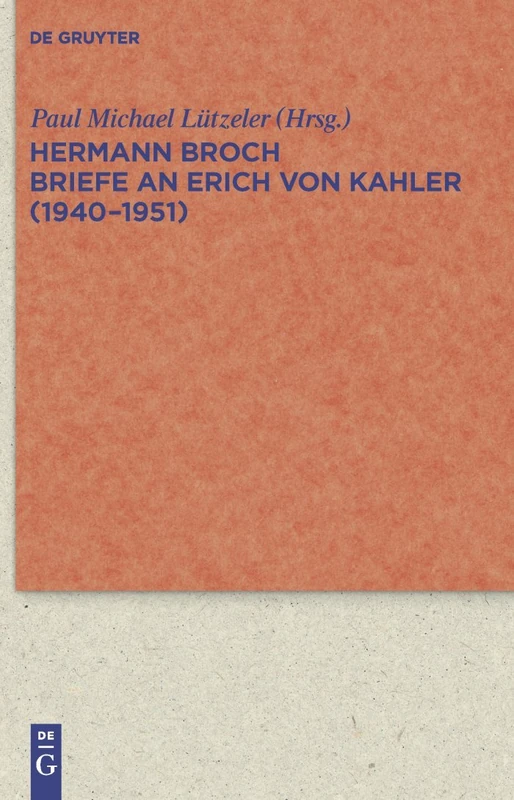 Briefe an Erich von Kahler (1940-1951): 65 (Quellen und Forschungen zur Literatur- und Kulturgeschichte, 65 (299))