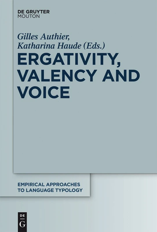 Ergativity, Valency and Voice: 48 (Empirical Approaches to Language Typology [EALT], 48)