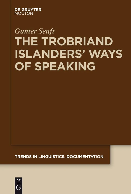 De Gruyter Mouton - The Trobriand Islanders' Ways of Speaking