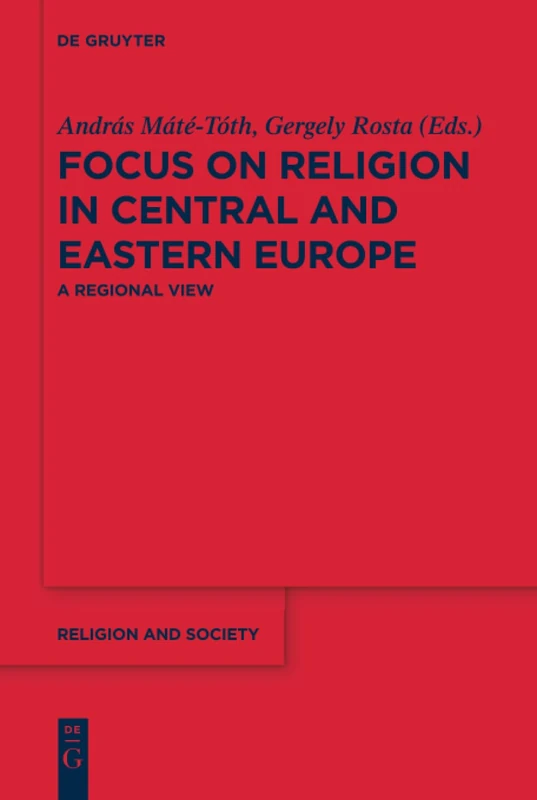 Focus on Religion in Central and Eastern Europe: A Regional View: 68 (Religion and Society, 68)