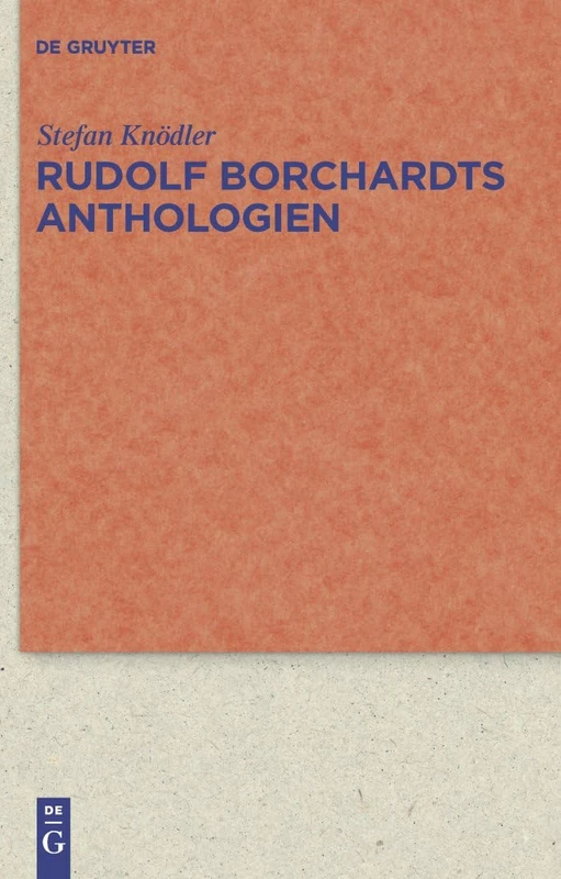 De Gruyter Rudolf Borchardts Anthologien: 63 - Academic Book