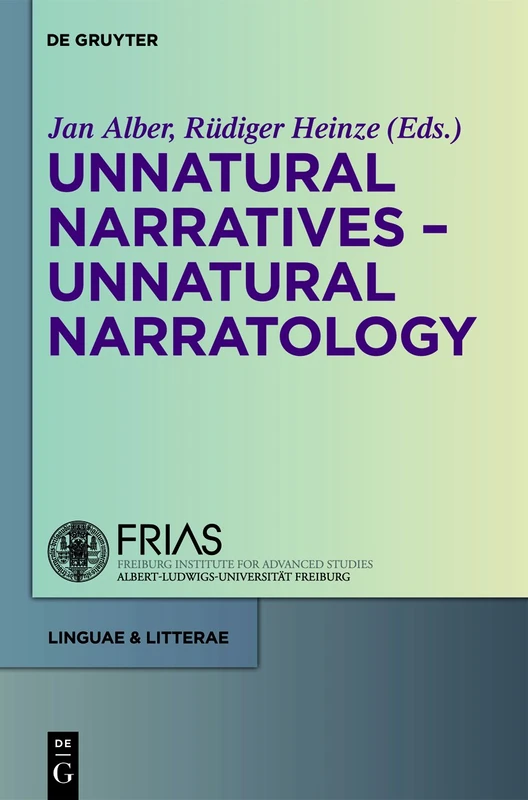 Unnatural Narratives - Unnatural Narratology: 9 (linguae & litterae, 9)