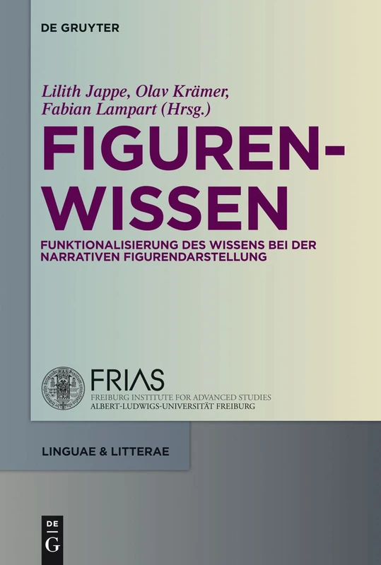 Figurenwissen: Funktionen Von Wissen Bei Der Narrativen Figurendarstellung: 8 (Linguae & Litterae)