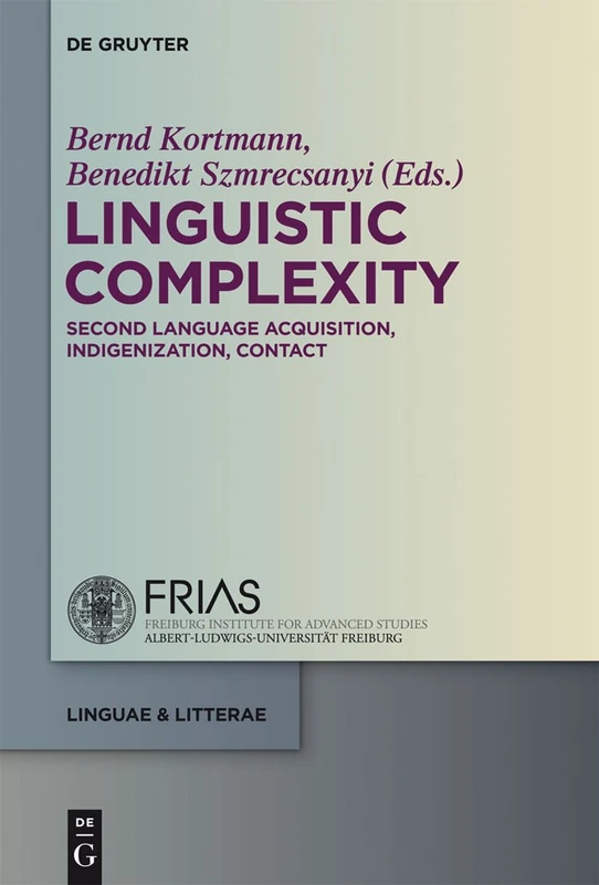 Linguistic Complexity: Second Language Acquisition, Indigenization, Contact: 13 (linguae & litterae, 13)