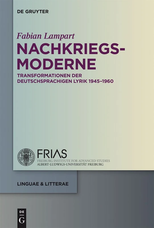 Nachkriegsmoderne: Transformationen der deutschsprachigen Lyrik 1945-1960: 19 (Linguae & Litterae)