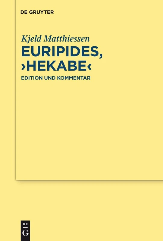 Euripides Hekabe: Edition und Kommentar - De Gruyter