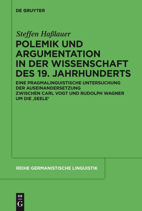 Polemik und Argumentation in der Wissenschaft des 19. Jahrhunderts: Eine pragmalinguistische Untersuchung der Auseinandersetzung zwischen Carl Vogt ... 291 (Reihe Germanistische Linguistik, 291) - Image 1
