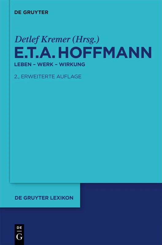 de Gruyter E.T.A. Hoffmann: Leben-Werk-Wirkung Handbook