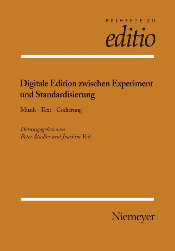 Digitale Edition zwischen Experiment und Standardisierung: Musik - Text - Codierung: 31 (Editio / Beihefte)