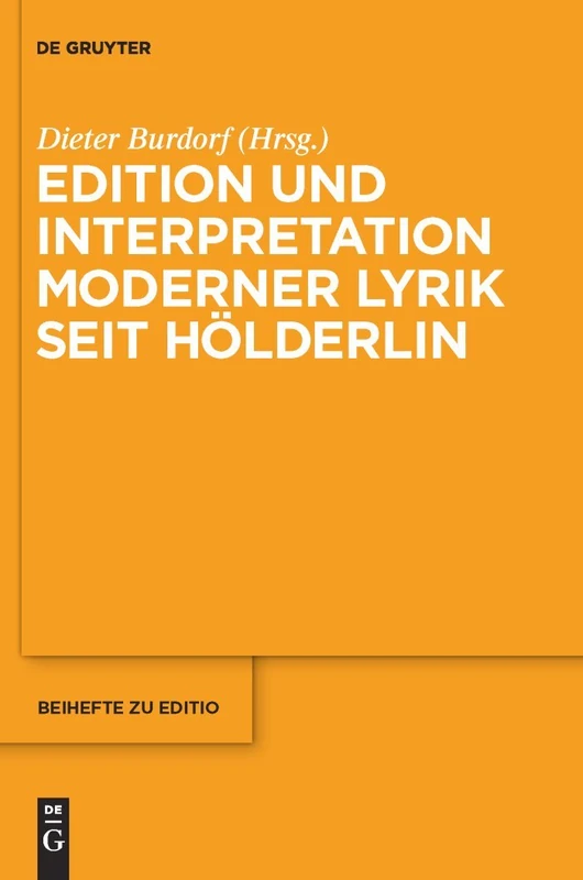 Edition Und Interpretation Moderner Lyrik Seit Hölderlin: 33 (Editio / Beihefte)