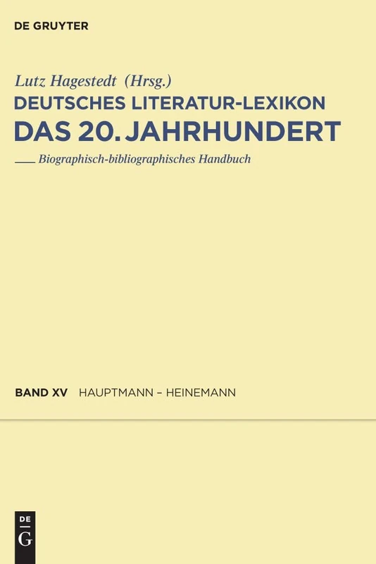 De Gruyter Deutsches Literatur-Lexikon - Band 15, Hauptmann - Heinemann