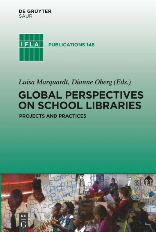Global Perspectives on School Libraries: Projects and Practices: 148 (IFLA Publications, 148)