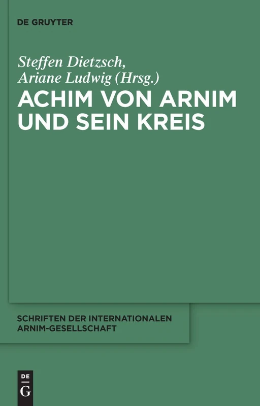 De Gruyter - Achim von Arnim und sein Kreis: 8 (Schriften)